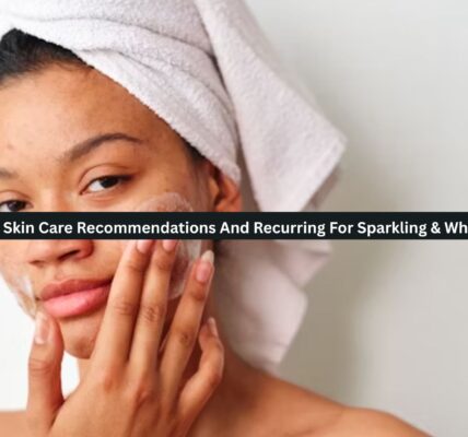 Skin Care Recommendations