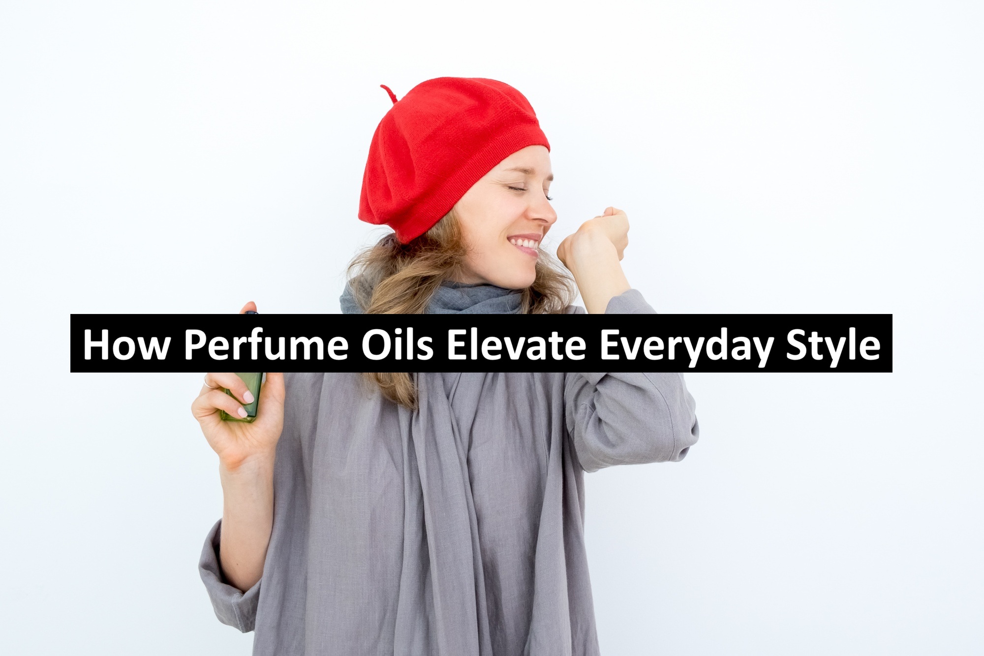 How Perfume Oils Elevate Everyday Style